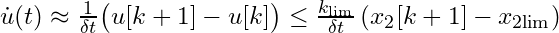 \dot{u}(t) \approx \frac{1}{\delta t} \bigl(u[k+1] - u[k]\bigr) \leq \frac{k_{\text{lim}}}{\delta t} \left( x_2[k+1] - x_{2\text{lim}} \right)