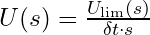 U(s) = \frac{U_{\text{lim}}(s)}{\delta t \cdot s}