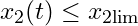 x_2(t) \leq x_{2\text{lim}}